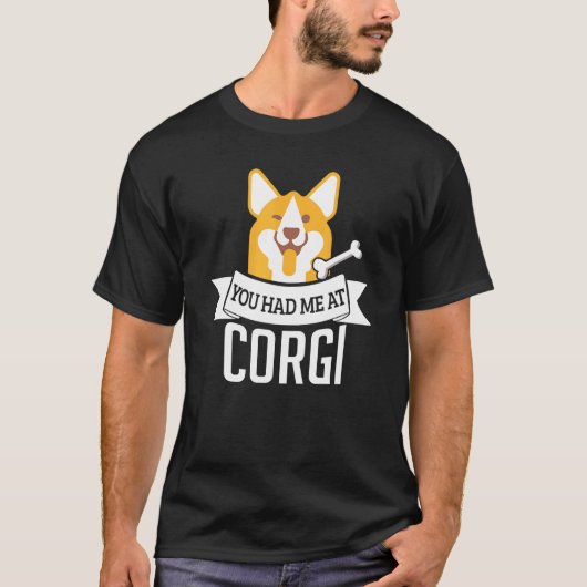 コーギーの言葉で心をつかまれた "You Had Me At Corgi" Tシャツ (正面)