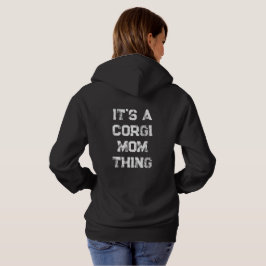 コーギーママのバースデーギフトに「It's A Corgi Mom Thing」 パーカ