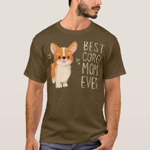 コーギ最高のーママ今まで、コーギママ、犬ママ、コーギプー Tシャツ