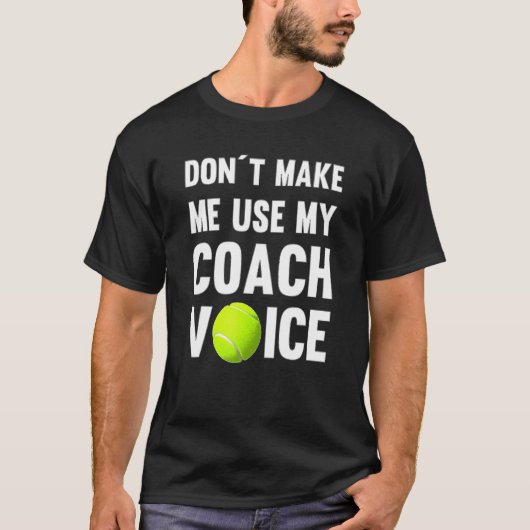 コーチの声を使わせないでくれ Tシャツ (正面)