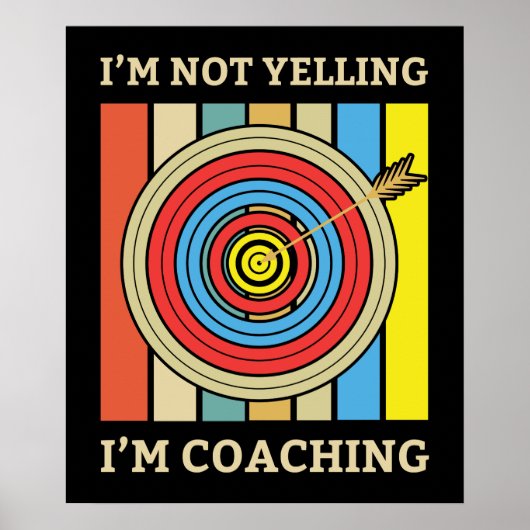 コーチングを叫んでるわけじゃない | アーチェリー・ママ ポスター (正面)