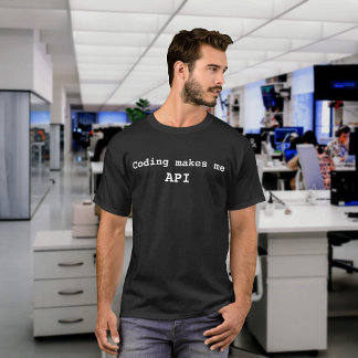 "コーディングはAPIを作る" (おもしろいホワイト文字) Tシャツ
