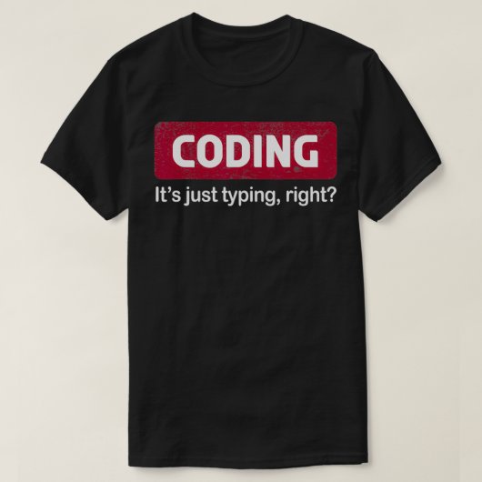 コーディングJust Typing Right Programming S Coding Tシャツ (デザイン正面)