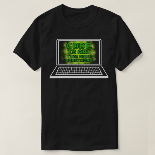 コードおもしろいは何かをする芸術であるTsとギフト Tシャツ (デザイン正面)