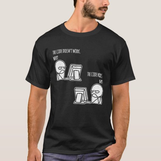 コードが機能する理由プログラマコンピュータおたく Tシャツ (正面)