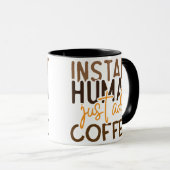 コーヒおもしろいーことわざ – インスタント人間のみ追加コーヒー マグカップ (正面右)