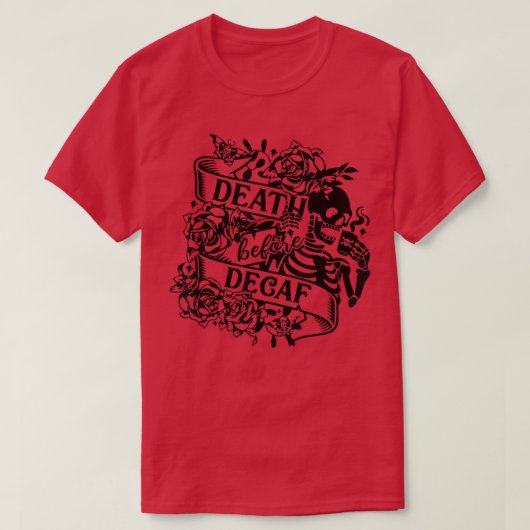 コーヒおもしろいーラバースケルトン死の前Decaf Caf Tシャツ (デザイン正面)