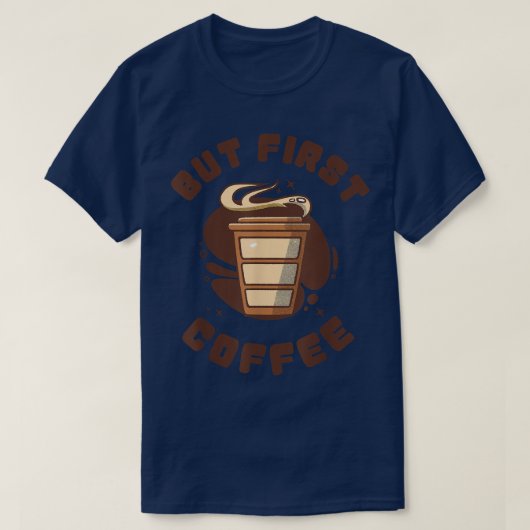 コーヒおもしろいー中毒デザインが最初のコーヒー Tシャツ (デザイン正面)
