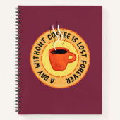 コーヒおもしろいー好き – コーヒーのない日は失った ノートブック (正面)