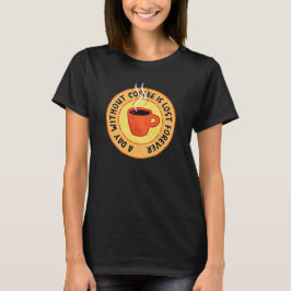 コーヒおもしろいー好き – コーヒーのない日 Tシャツ