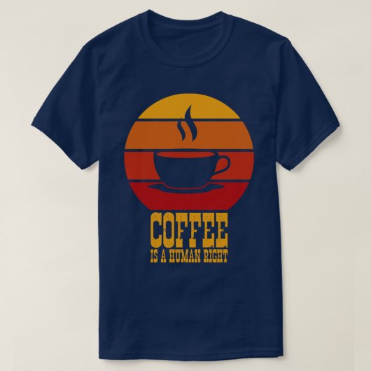 コーヒおもしろいー引用文コーヒーは人間の権利2 Tシャツ (デザイン正面)