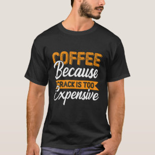 コーヒおもしろいー愛好家とバリスタのためのコーヒーシャツ Tシャツ