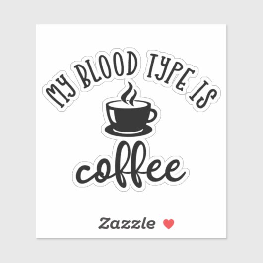 コーヒおもしろいー愛好家のデザイン。私の血液型はコーヒー シール (シート)