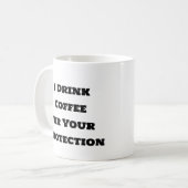 コーヒおもしろいーmag-iあなたの保護のためのコーヒーを飲む コーヒーマグカップ (正面左)