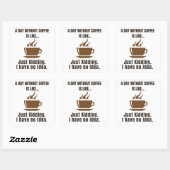 コーヒおもしろいーTee – コーヒーのない日は似ている – スクエアシール (シート)