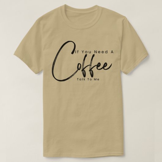 コーヒもしーMeコーヒーメーカーへのコーヒートークが必要 Tシャツ (デザイン正面)