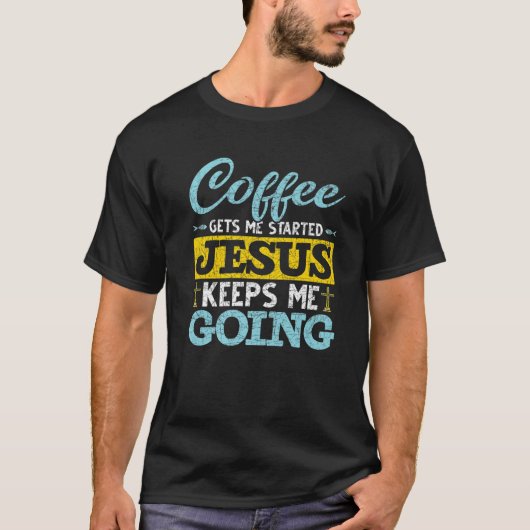 コーヒーおもしろいで私がイエス様を保始めた Tシャツ (正面)