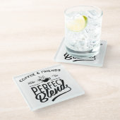 コーヒーおよび友人は完全なブレンドを作ります ガラスコースター (アングル)