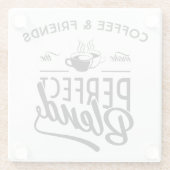 コーヒーおよび友人は完全なブレンドを作ります ガラスコースター (裏面)