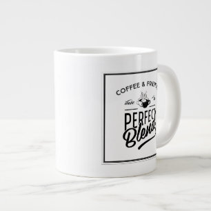 コーヒーおよび友人は完全なブレンドを作ります ジャンボコーヒーマグカップ