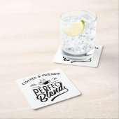 コーヒーおよび友人は完全なブレンドを作ります スクエアペーパーコースター (インサイチュ)