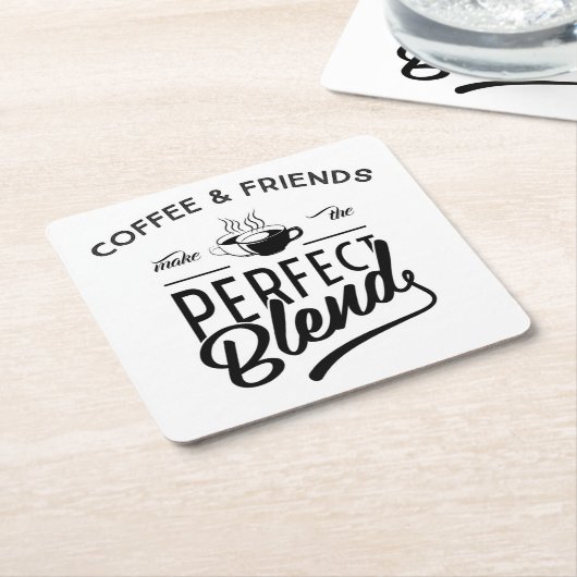 コーヒーおよび友人は完全なブレンドを作ります スクエアペーパーコースター (アングル)