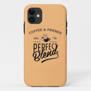 コーヒーおよび友人は完全なブレンドを作ります iPhone 11 ケース