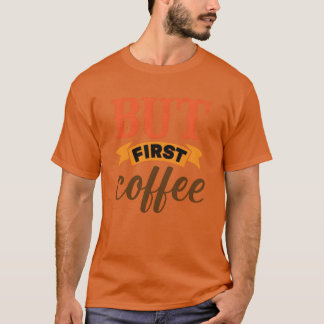 コーヒーから始めよう Tシャツ