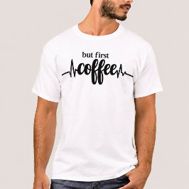 コーヒーから始めようTシャツ 楽しいコーヒー名言Tee Tシャツ