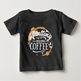コーヒーがあれば大人の世界でやっていける - コーヒー好きTシャツ ベビーTシャツ