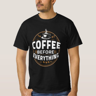 コーヒーがすべてに先立つ - ヴィンテージ コーヒー好き Tシャツ