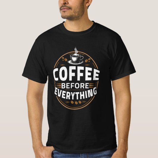 コーヒーがすべてに先立つ - ヴィンテージ コーヒー好き Tシャツ (正面)