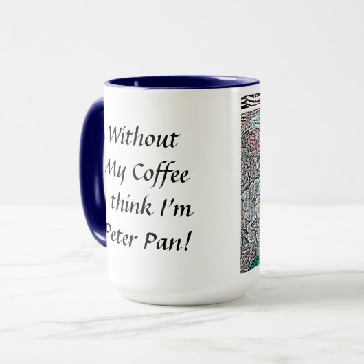 コーヒーがなけ考えれば私はピーターパンだ! マグカップ (正面左)