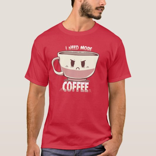 コーヒーがもっと欲しい Tシャツ (正面)