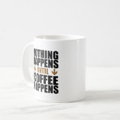 コーヒーがマグカップになるまで何も起こらない コーヒーマグカップ (正面左)