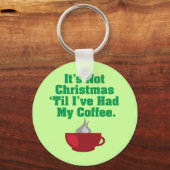 コーヒーが入るまでクリスマスではない キーホルダー (正面)