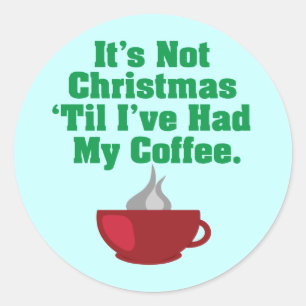 コーヒーが入るまでクリスマスではない ラウンドシール