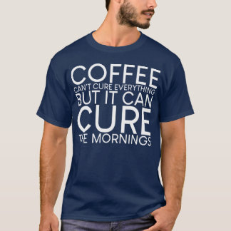 コーヒーが全てを治せるわけじゃない 朝を癒すギフト Tシャツ