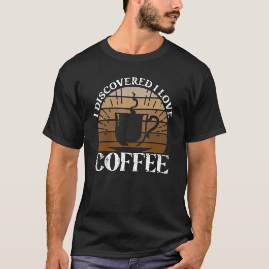 コーヒーが大好きだと分かった Tシャツ (正面)