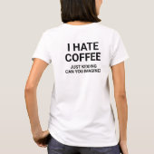 コーヒーが嫌いなんて冗談だろ 想像できる? Tシャツ (裏面)