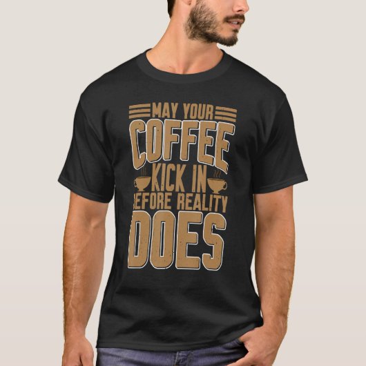 コーヒーが実際に入る前に飲み込んでくれないか Tシャツ (正面)
