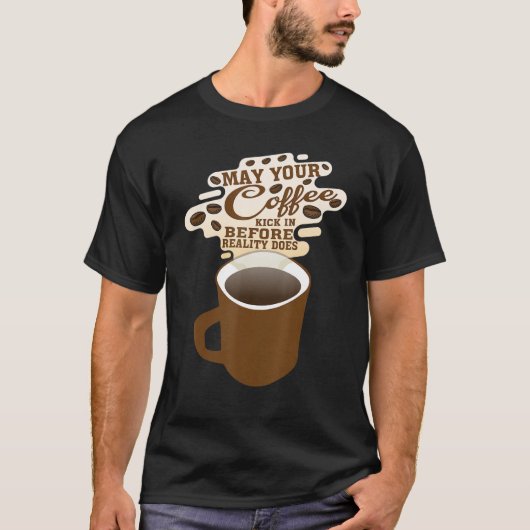 コーヒーが実際に入る前に飲み込んでくれないか Tシャツ (正面)