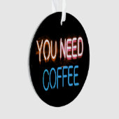 コーヒーが必要だ、カフィン・ネオン・サイン オーナメント (正面)