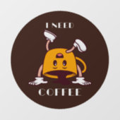 コーヒーが必要です。楽しい中小企業。 ウィンドウサイン (シート)
