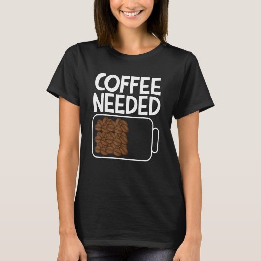 コーヒーが必要なコーヒー豆のバッテリーメンズ&ウォム Tシャツ (正面)