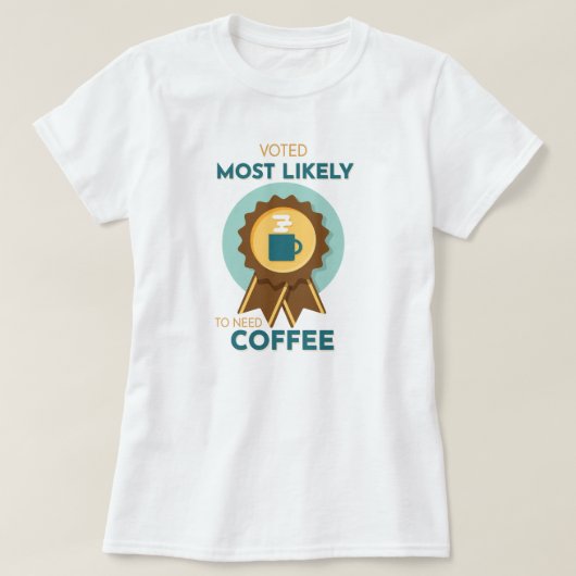 コーヒーが必要になりやすい Tシャツ (デザイン正面)