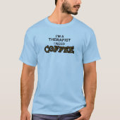コーヒーが必要 – セラピスト Tシャツ (正面)