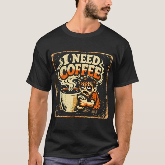 コーヒーが必要 – 朝のサバイバルユーモアTシャツ Tシャツ (正面)