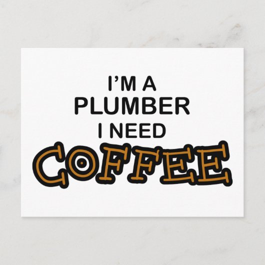 コーヒーが必要 – Plumber ポストカード (正面)