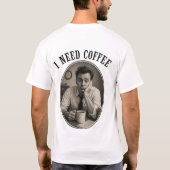 コーヒーが必要 Tシャツ (裏面)